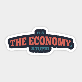 it's the economy stupid Sticker